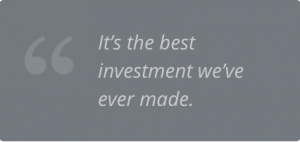 It's the best investment we've ever made.